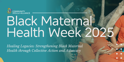 Healing Legacies & Black Maternal Health Week 2025