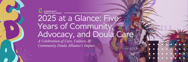 2025 at a Glance: Five Years of Community, Advocacy, and Doula Care with CDA