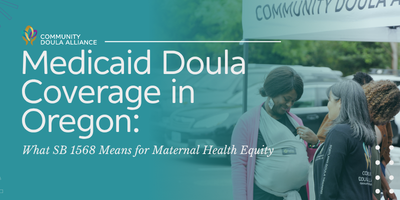 Medicaid Doula Coverage in Oregon: What SB 1568 Means for Maternal Health Equity